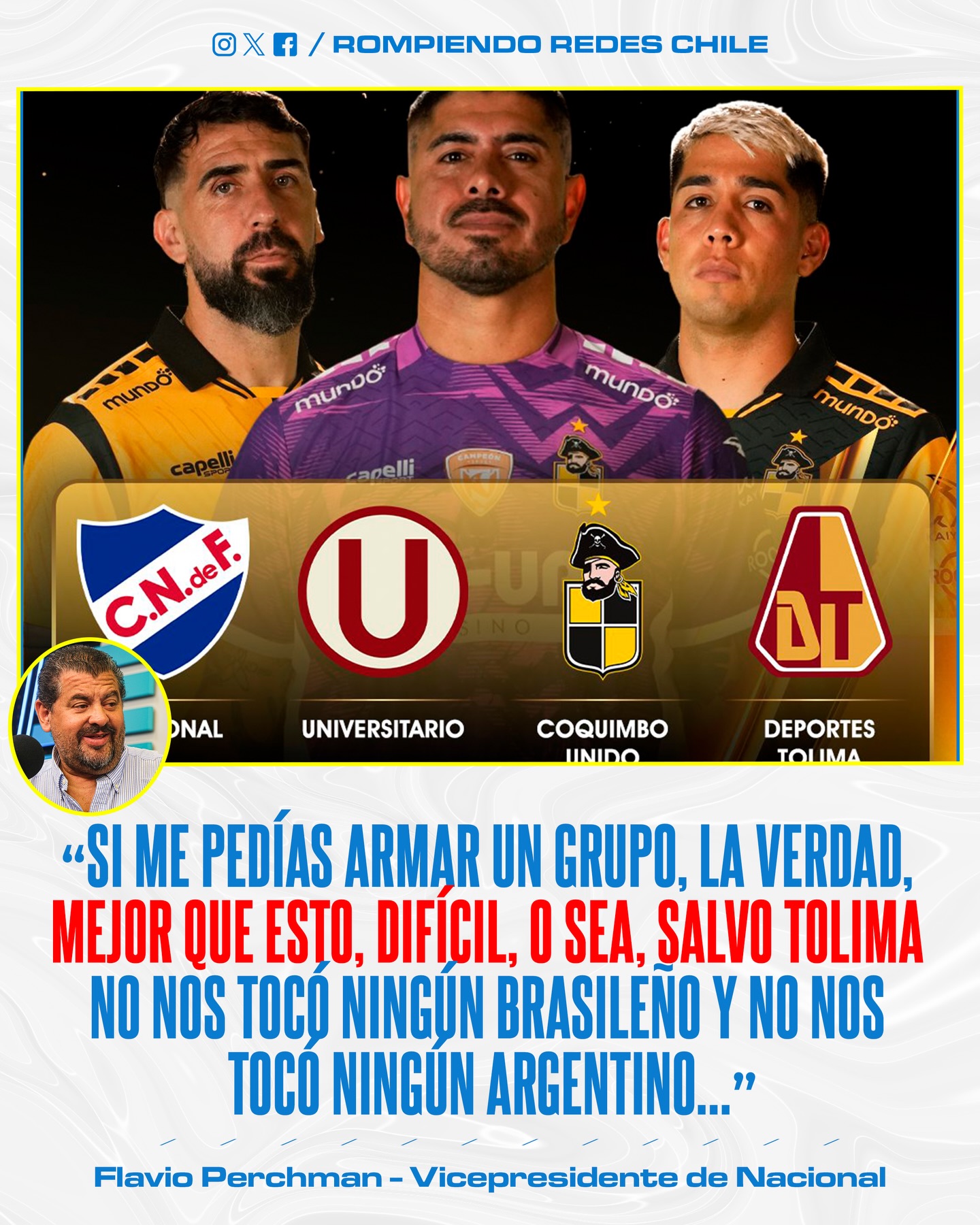 QUE EL KARMA HAGA LO SUYO 👀

Flavio Perchman, vicepresidente de nacional, se refirió al grupo que le tocó en Copa Libertadores y dijo que tener un grupo mejor que este era imposible, insinuando que era un grupo fácil.

Además, dijo estar feliz por no tener que jugar un brasileño o argentino.

¿Qué te parecen sus dichos? 👀✍🏻 #RR